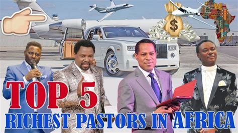 Top 5 Richest Pastors In Africa But They Are All From Nigeria