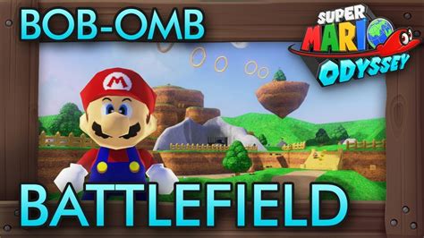 Incredible Bob Omb Battlefield Remake In Super Mario Odyssey Youtube
