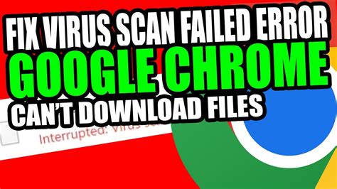 You Cannot Download Any File From Messenger Or Any Internet Browser Chrome Virus Scan Failed