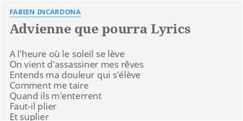 Advienne Que Pourra Lyrics By Fabien Incardona A Lheure Où Le
