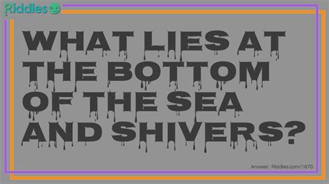 The Bottom Of The Sea Riddle Riddle And Answer