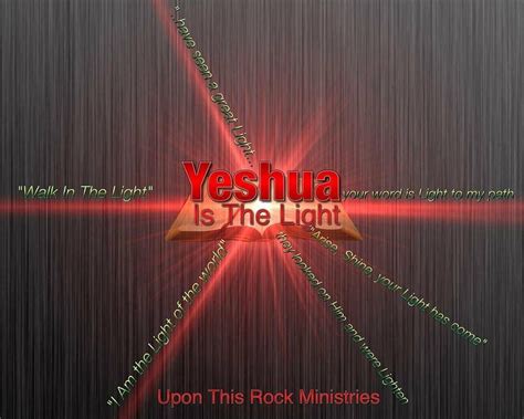 Yeshua Is The Light You Are The Father Gods Promises Great Words