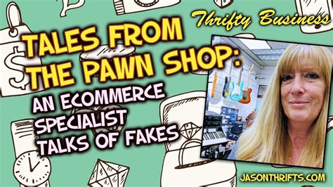 Tales From The Pawn Shop Ecommerce Expert Warns Us About Fake Goods