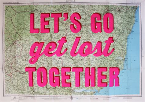 Lets Go Get Lost Together Suffolk Print Club London
