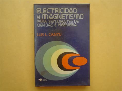 ELECTRICIDAD Y MAGNETISMO CANTU PDF