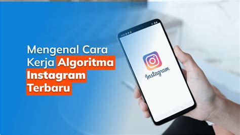 Mengenal Cara Kerja Algoritma Instagram Terbaru Whello Indonesia