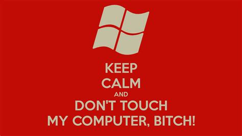 Best 50 Dont Touch My Computer Wallpaper Funny Friend Quotes