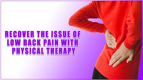 How Can You Recover The Issue Of Low Back Pain With Physical Therapy