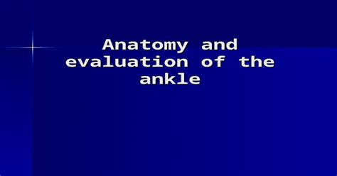 Ppt Anatomy And Evaluation Of The Ankle Ankle Anatomical Structures
