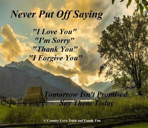 Tomorrow is never promised, so love and appreciate the people who are in your life. Say them while you can. (With images) | Tomorrow is not promised, Sayings, Inspirational quotes