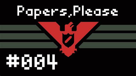 Papers Please Part 4 Cobrastan Ftw Pc Lets Play Youtube
