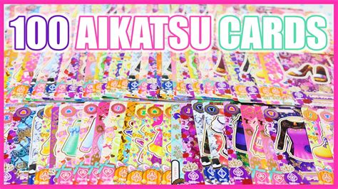 100 Aikatsu Cards Youtube