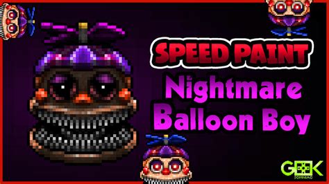 Nightmare Balloon Boy Speedpaint Fnaf 4 Dlc By Geeksomniac On