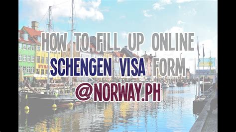 Fill Schengen Visa Application Form Norway Embassy In Manila Youtube