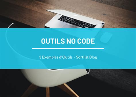 Quels Outils Utiliser Pour Faire Du No Code