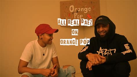 Orange Pop Ep 20allrealdaez Youtube