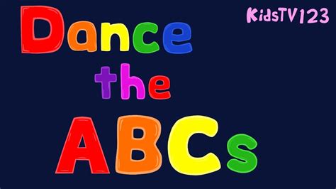 Dance The Abcs Abc Song Youtube