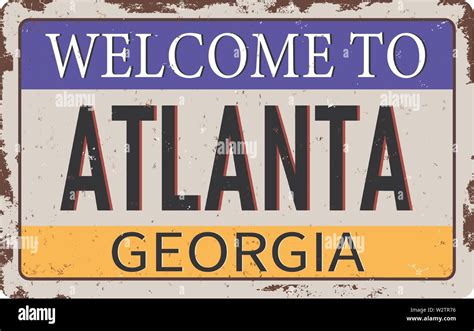 Welcome To Atlanta Georgia Vintage Rusty Metal Sign On A White