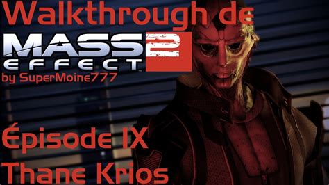 Mass Effect 2 Épisode Ix Thane Krios Youtube
