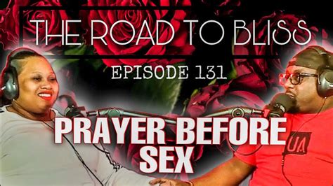 Prayer Brfore Sex The Road To Bliss Episode 131 Youtube