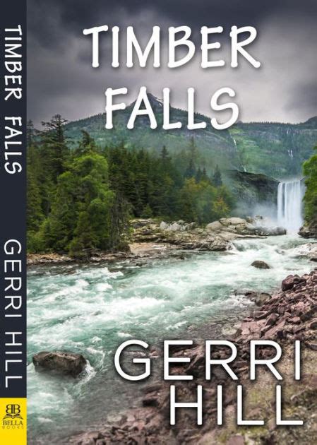 timber falls by gerri hill paperback barnes and noble®