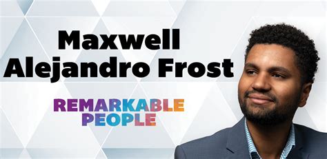 Remarkable People 2022 Maxwell Alejandro Frost Us House Of