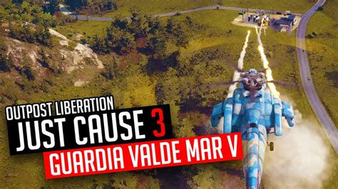 Just Cause 3 Outpost Guardia Valde Mar V Liberation Youtube