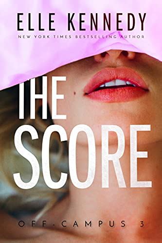 The Score Off Campus Book 3 Ebook Kennedy Elle Amazonca Kindle