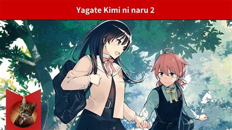 Yagate Kimi Ni Naru 2 Temporada Como A História Continua Youtube
