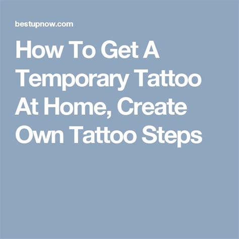 How To Get A Temporary Tattoo At Home Create Own Tattoo Steps