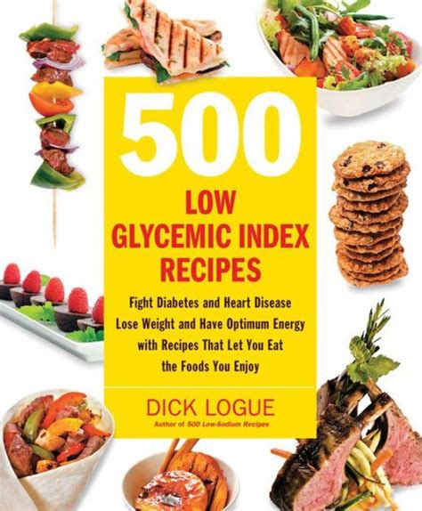 500 Low Glycemic Index Recipes Provides Quick And Easy Low Gi Dishes