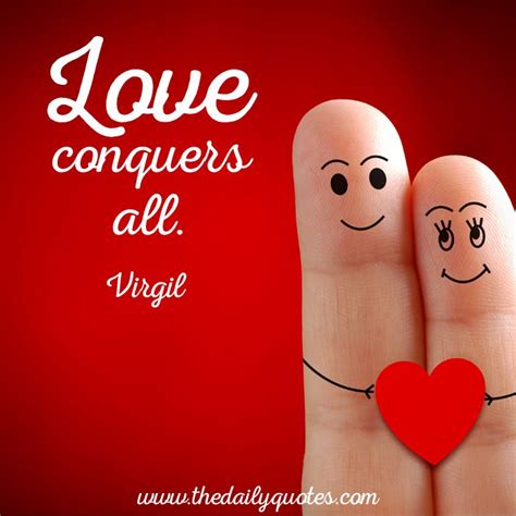 Love Conquers All The Daily Quotes Love Conquers All Love Quotes