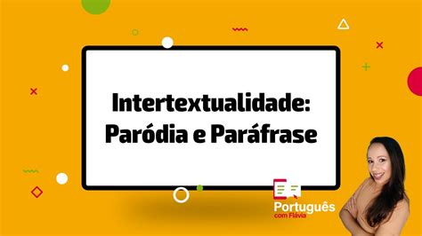 interpretacao de textos intertextualidade parodia e parafrase youtube otosection