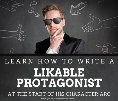 4 Ways To Write A Likable Protagonist At The Start Of The Character Arc