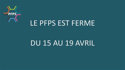 Le Pfps Est Fermé Du 15 Au 19 Avril 2019 Pfps Chu Rennes