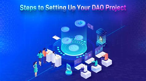 Essential Steps To Setting Up Your Dao Project Ai Metaverse Magazine