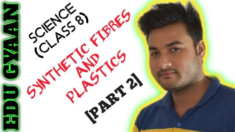 Science Class 8 Chapter 3 Synthetic Fibres And Plastics Part 2