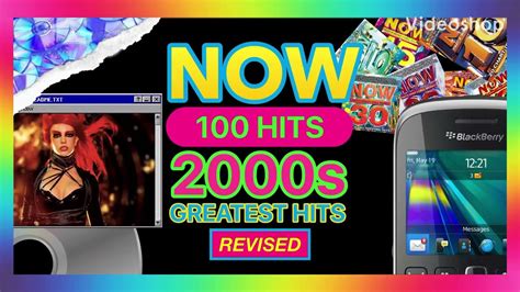 Now 100 Hits 2000s Greatest Hits Revised Out Now Youtube