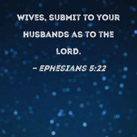 Ephesians 522 Wives Submit To Your Husbands As To The Lord