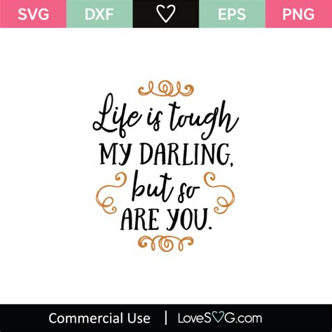 Life Is Tough My Darling But So Are You Svg Cut File