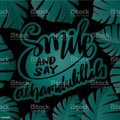 Smile And Say Alhamdulillah Hand Lettering Islamic Quote Stock