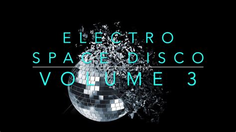 Electro Space Disco Volume3 Youtube