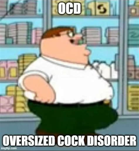 OVERSIZED COCK DISORDER IFunny