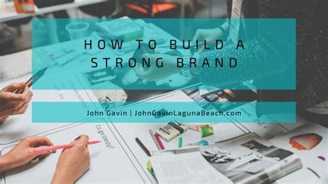How To Build A Strong Brand John Gavin Professional Overview