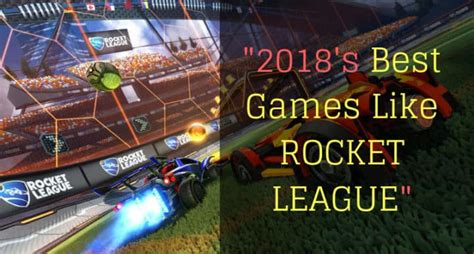 13 Games Like Rocket League Lyncconf Games