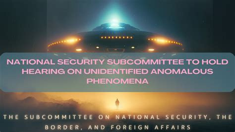 National Security Subcommittee To Hold Hearing On Unidentified