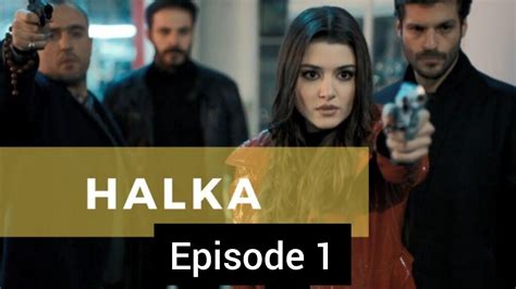 Halka Episode 1 Full In Hindiurdu Turkish Drama Hande Ercel
