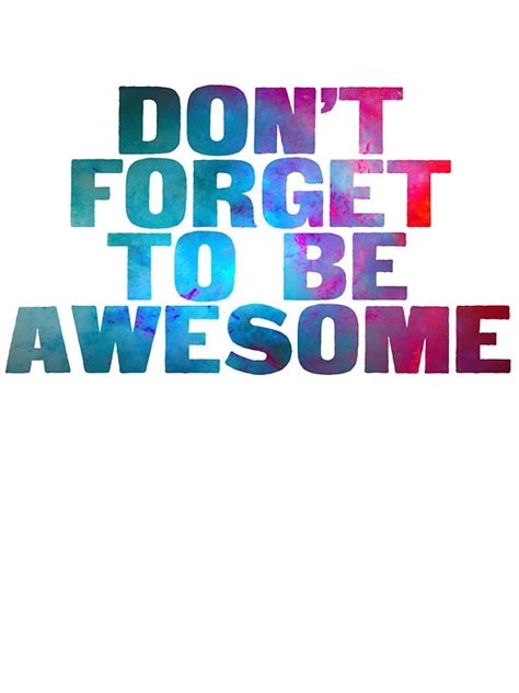 Dont Forget To Be Awesome Stickers By Slubberbub