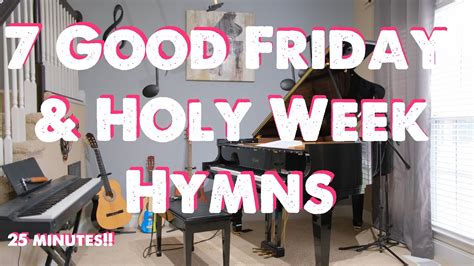 Good Friday Hymns Piano Compilation With Lyrics Youtube
