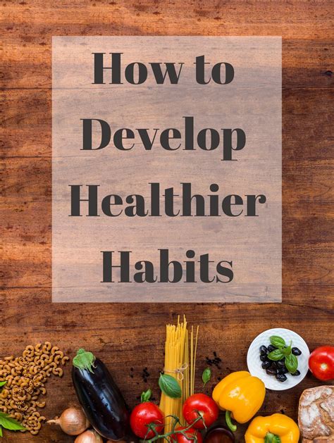 Develop Healthier Habits | Developing healthy habits, Healthy habits ...